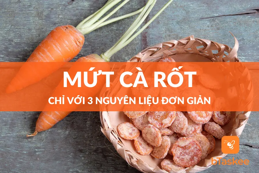 Làm Mứt Cà Rốt Từ 3 Nguyên Liệu Và Không Cần Nước Vôi