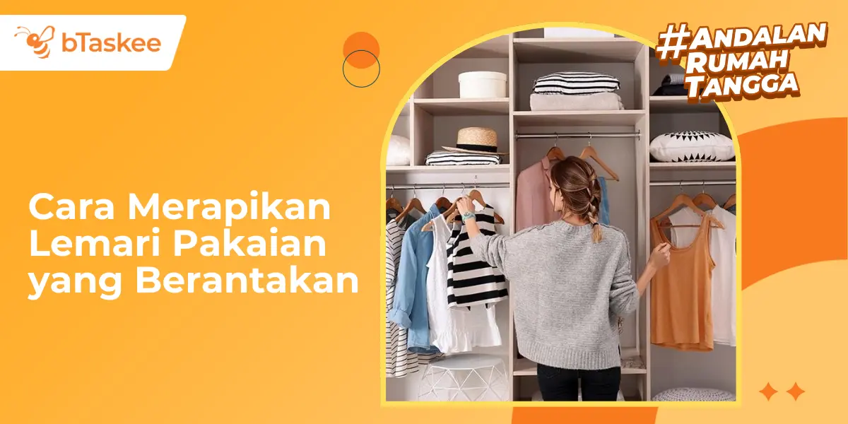 9 Langkah Cara Merapikan Lemari Pakaian yang Berantakan
