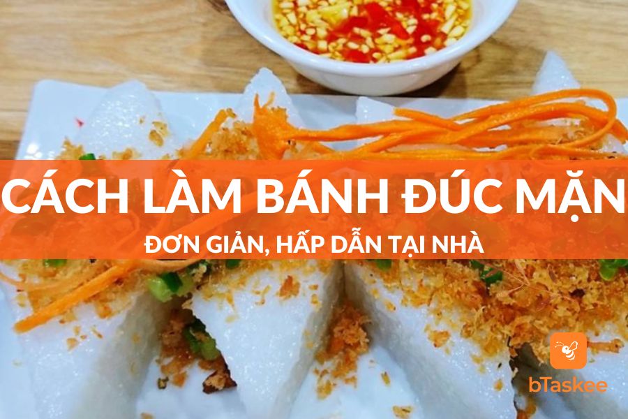 Cách Làm Bánh Đúc Mặn Đơn Giản Hấp Dẫn Tại Nhà