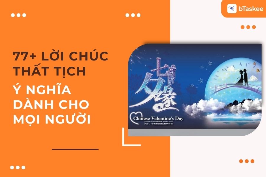 77+ Lời Chúc Thất Tịch Ý Nghĩa Nhất Dành Tặng Mọi Người