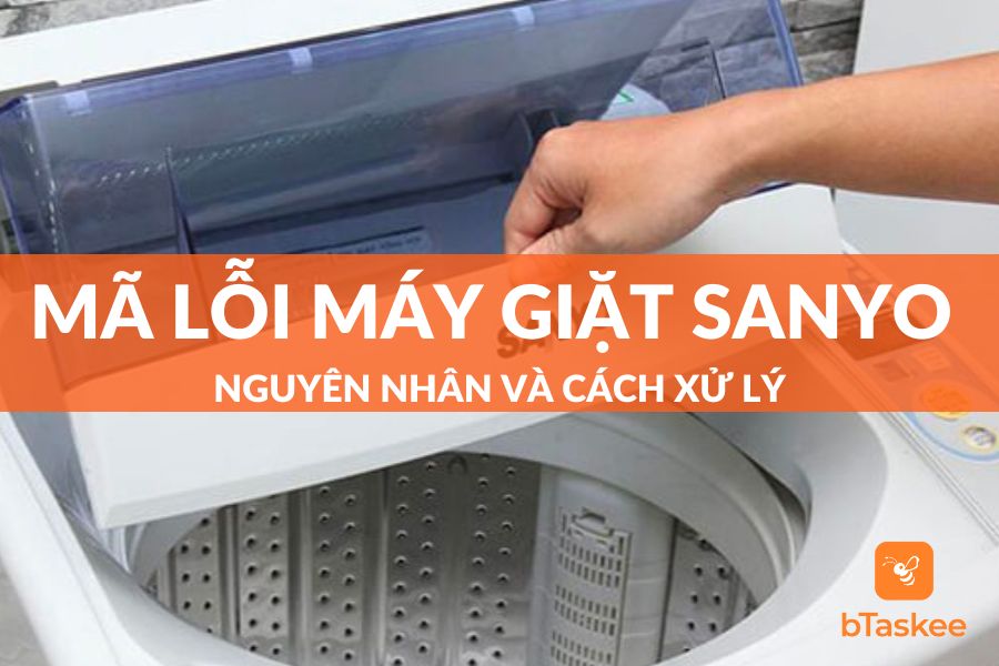 Tổng Hợp Mã Lỗi Máy Giặt Sanyo Thường Gặp Và Cách Xử Lý Tại Nhà
