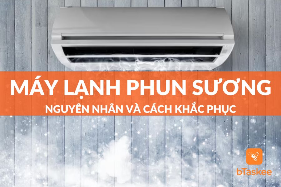 Máy Lạnh Bị Phun Sương Là Gì? Nguyên Nhân Và Giải Pháp Ra Sao?