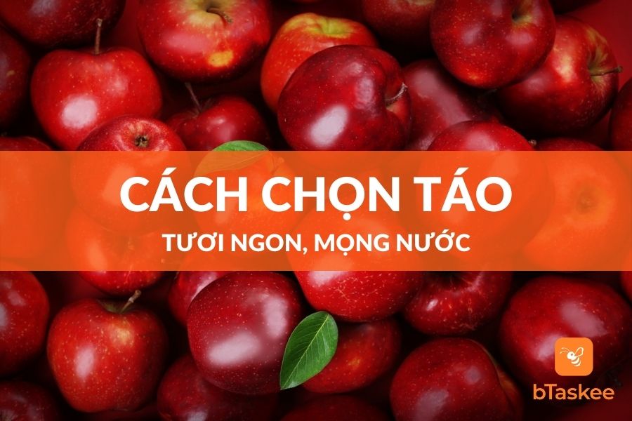 Cách Chọn Táo Tươi Ngon, Mọng Nước