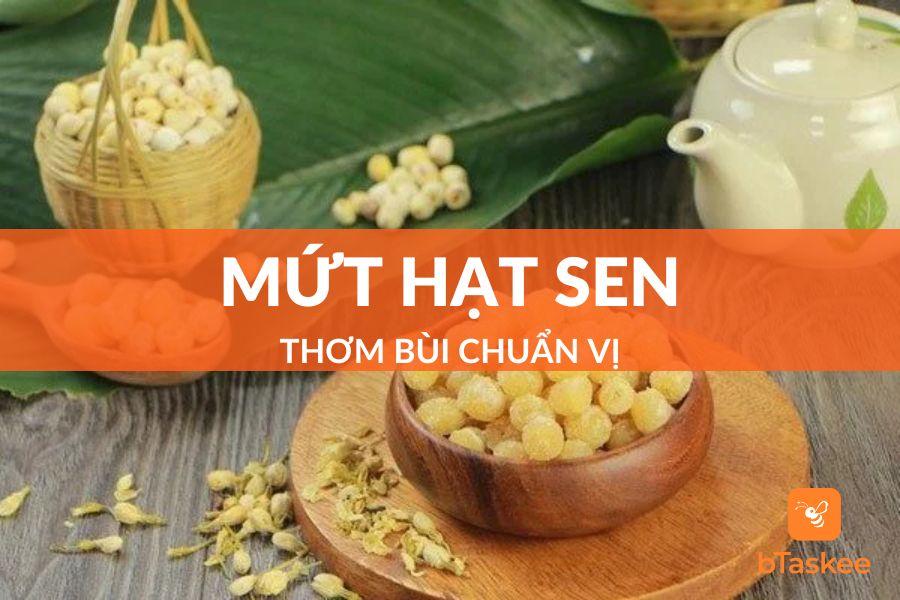 Cách Làm Mứt Hạt Sen Tươi Và Khô Béo Bùi Đón Tết