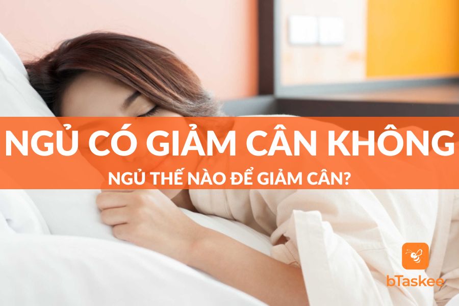 Ngủ Có Giảm Cân Không? Ngủ Như Thế Nào Mới Tốt Cho Sức Khỏe?