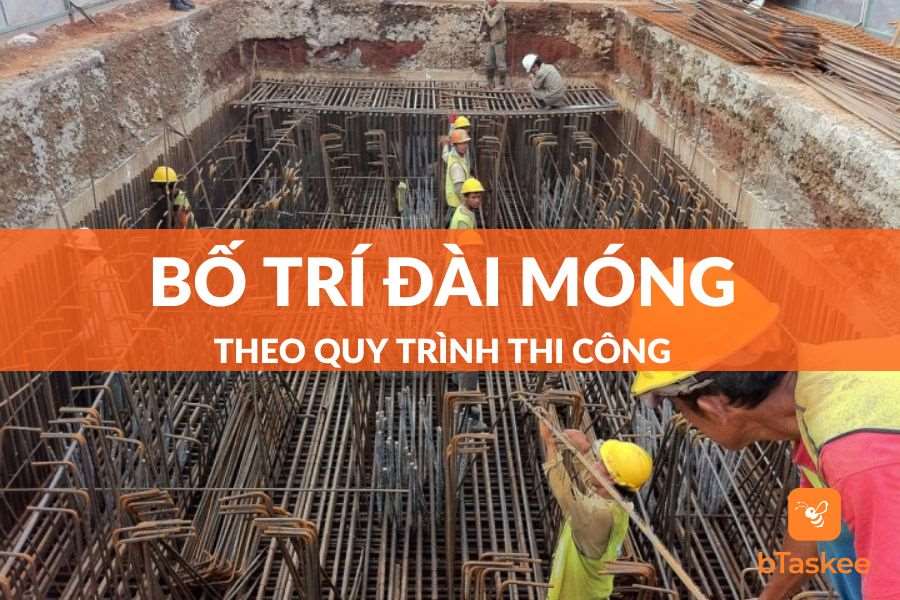 Cách Xây Dựng Và Bố Trí Đài Móng Đúng Cách Nhất