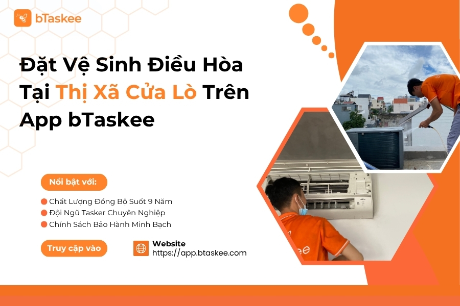 Đặt Vệ Sinh Điều Hòa Tại Thị Xã Cửa Lò Trên App bTaskee