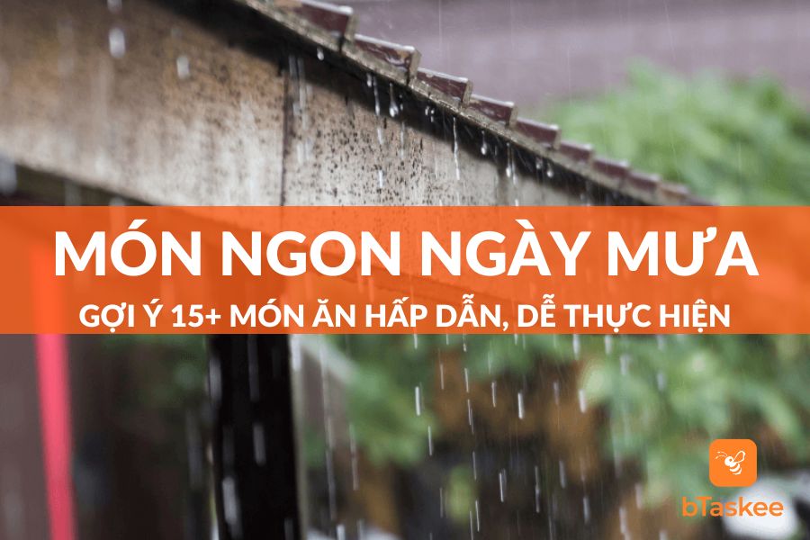 15+ Món Ngon Ngày Mưa Vừa Dễ Làm, Vừa Ấm Bụng