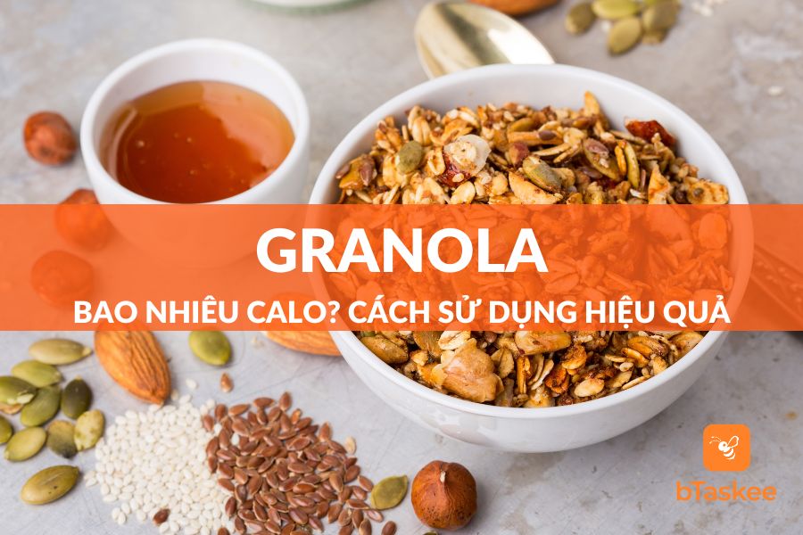 Granola Bao Nhiêu Calo? Cách Sử Dụng Granola Hiệu Quả
