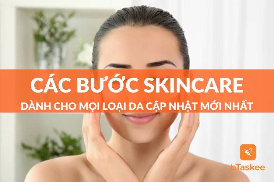 Các Bước Skincare Cơ Bản Dành Cho Mọi Loại Da