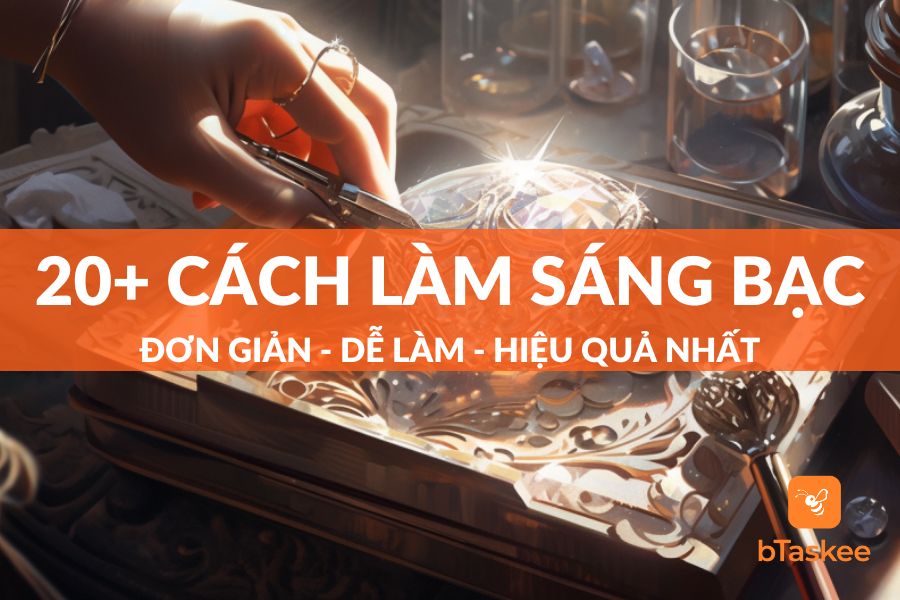 20+ Cách Làm Sáng Bạc Đơn Giản Và Mẹo Bảo Quản Trang Sức Bạc Không Xỉn Màu