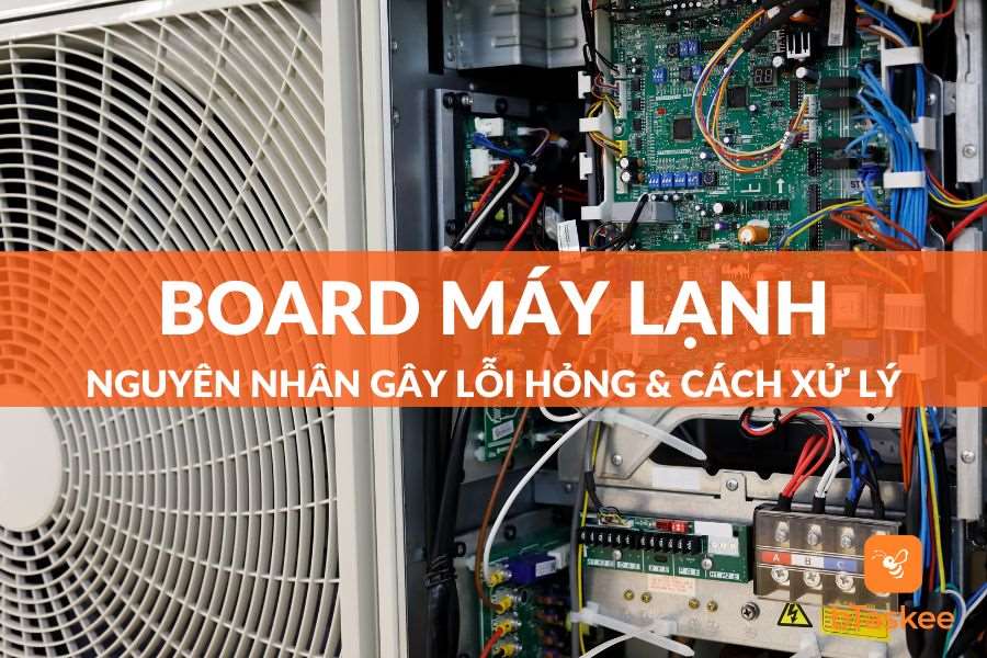 Board Máy Lạnh Là Gì? Dấu Hiệu Nhận Biết Điều Hòa Hư Board Và Cách Sửa