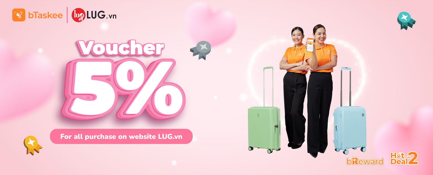 bTaskee & LUG.vn: Leave The Chores To bTaskee And Set Off On Adventures With LUG.vn