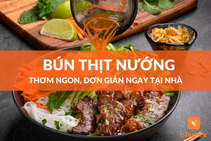 Cách Làm Bún Thịt Nướng Thơm Ngon, Đơn Giản Nhất