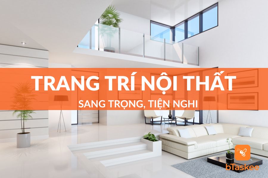 Ý Tưởng Trang Trí Nội Thất Cho Nhà Bạn Thêm Xinh