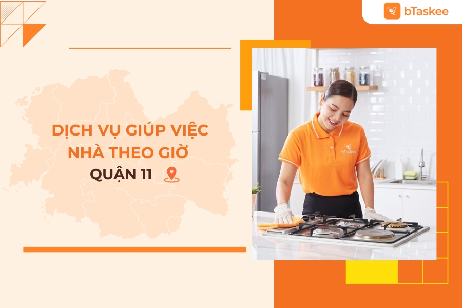 Dịch Vụ Giúp Việc Nhà Theo Giờ Quận 11 Uy Tín, Chuyên Nghiệp 9 Năm