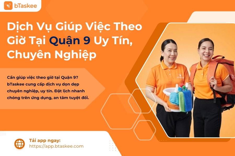 Dịch Vụ Giúp Việc Theo Giờ Tại Quận 9 Uy Tín, Chuyên Nghiệp