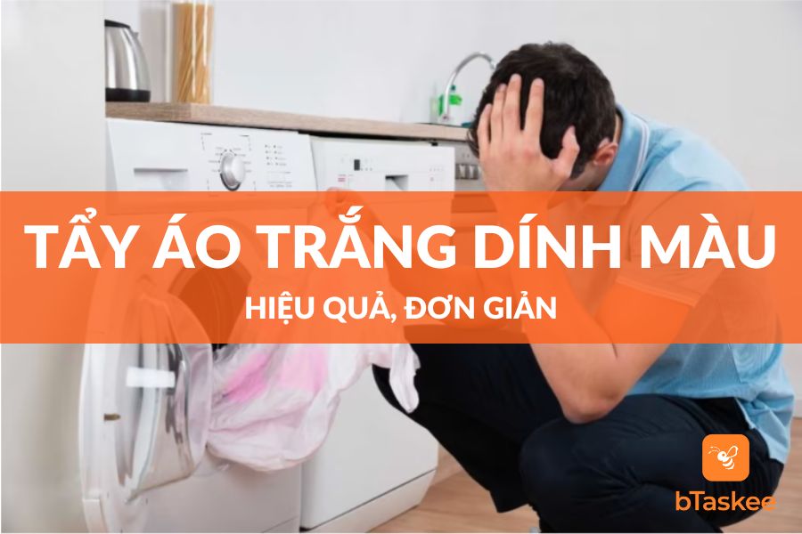 10 Mẹo Tẩy Áo Trắng Bị Dính Màu Hiệu Quả Nhất