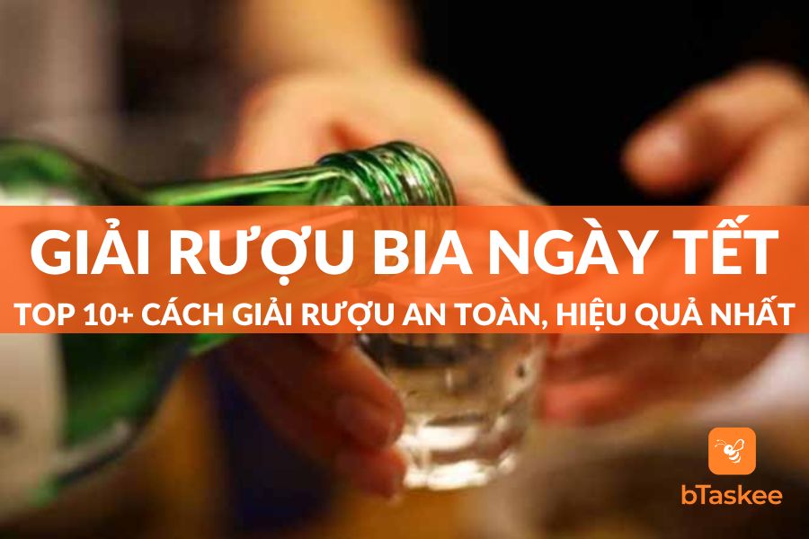 Top 10+ Cách Giải Rượu Bia Ngày Tết Đơn Giản, Hiệu Quả Nhất