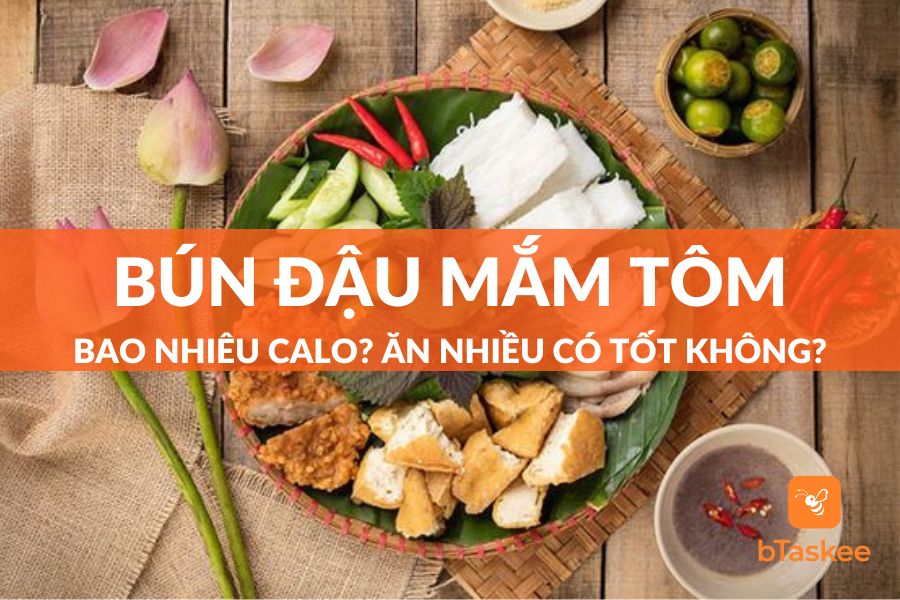 Bún Đậu Mắm Tôm Bao Nhiêu Calo? Ăn Nhiều Có Tốt Không?