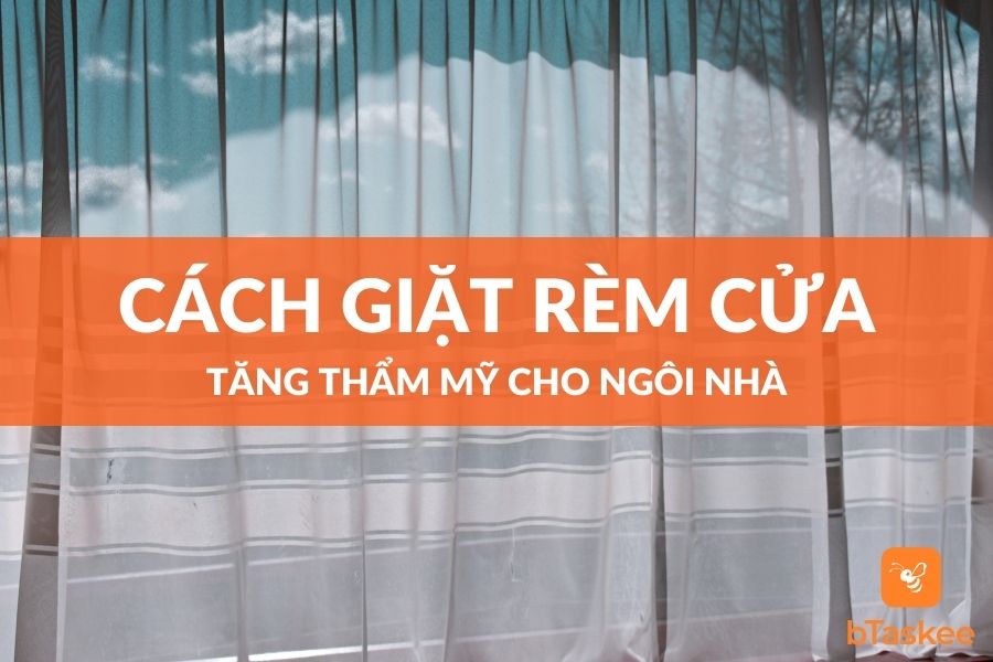 Các Cách Giặt Rèm Cửa Để Tăng Thẩm Mỹ Cho Ngôi Nhà
