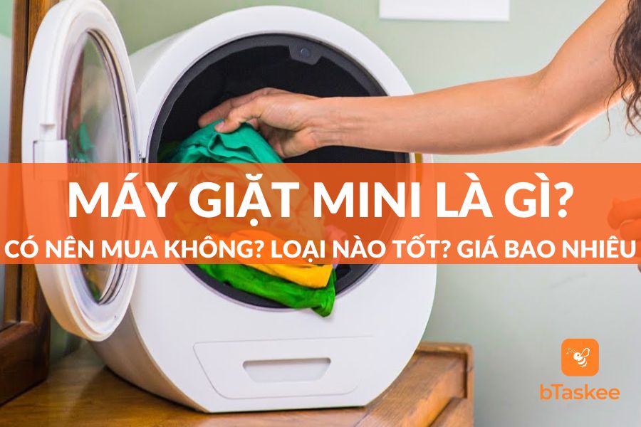 Máy Giặt Mini Là Gì? Có Nên Mua Không? Loại Nào Tốt? Giá Bao Nhiêu?