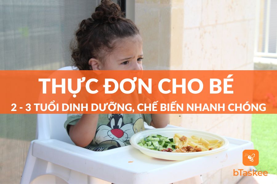 Thực Đơn Cho Bé 2-3 Tuổi Đủ Dinh Dưỡng Con Ăn Mau Lớn