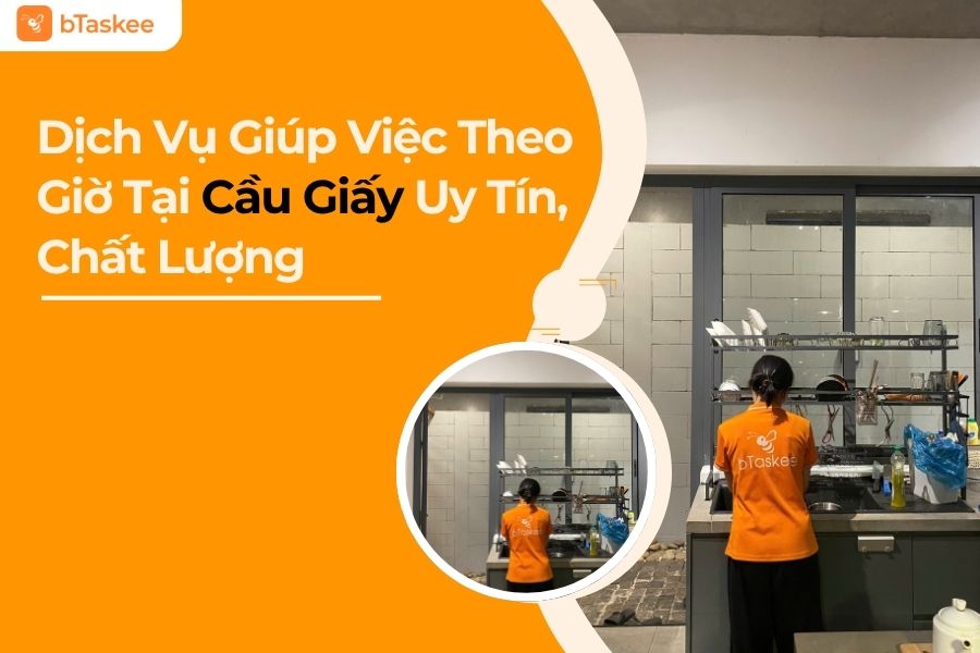 Dịch Vụ Giúp Việc Theo Giờ Tại Cầu Giấy Uy Tín, Chất Lượng