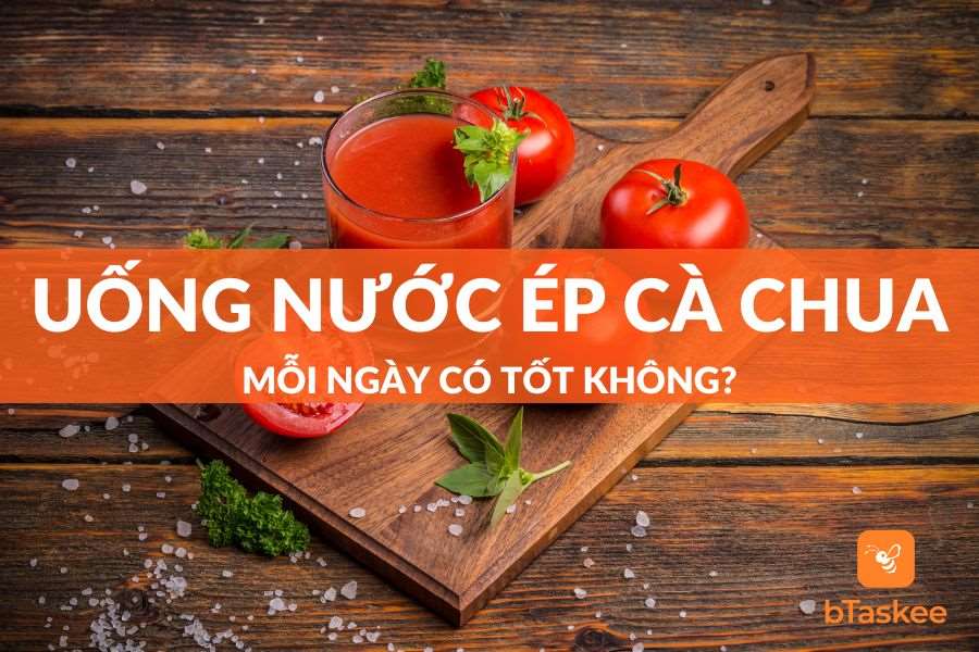 Giải Đáp: Uống Nước Ép Cà Chua Mỗi Ngày Có Tốt Không?