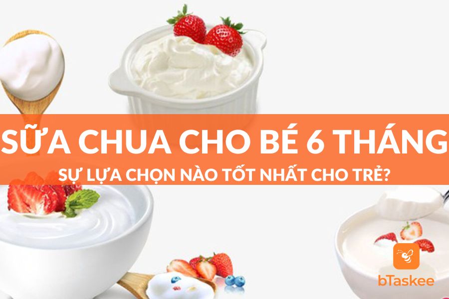 Sữa Chua Cho Bé 6 Tháng: Lựa Chọn Nào Tốt Nhất Cho Trẻ?
