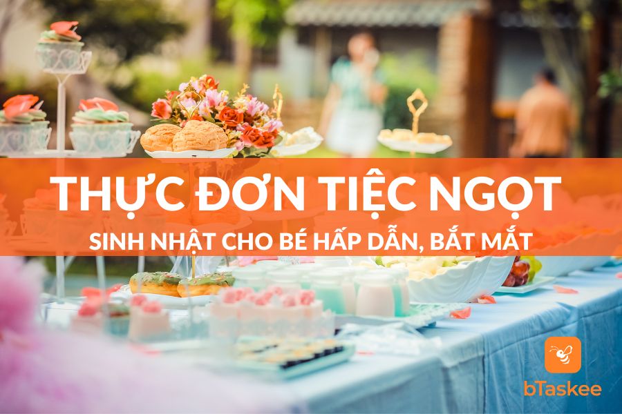 Thực Đơn Tiệc Ngọt Sinh Nhật Cho Bé Bắt Mắt Hấp Dẫn