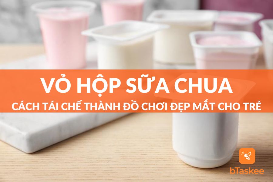 14 Cách Làm Đồ Chơi Từ Hộp Sữa Chua Đơn Giản Cho Bé