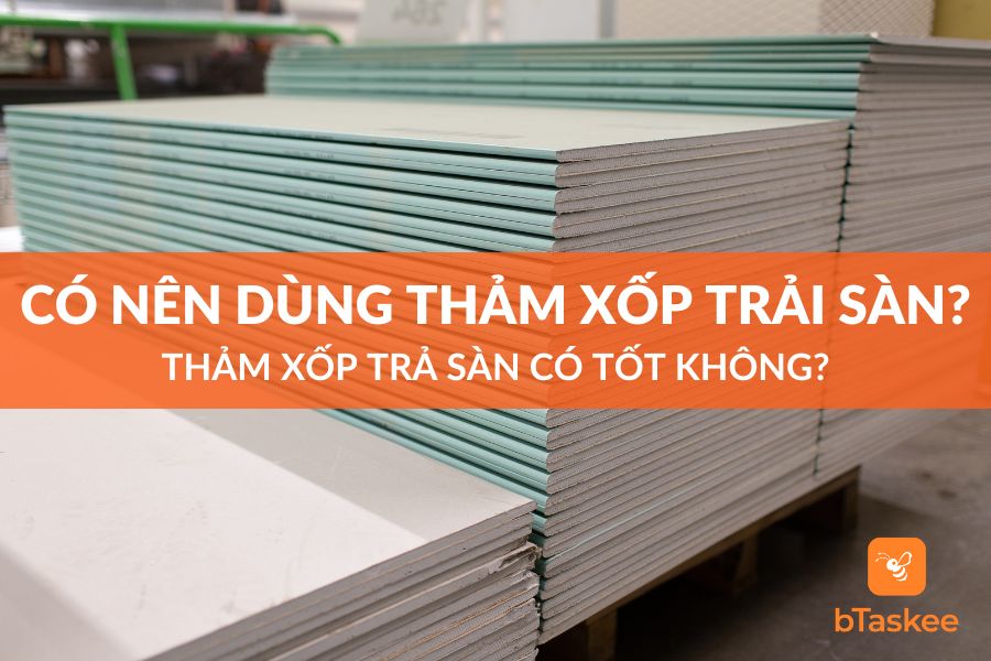 Có Nên Dùng Thảm Xốp Trải Sàn Và Chúng Có Tốt Không?