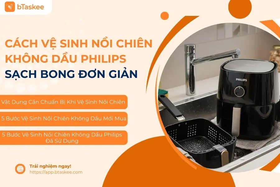 Cách Vệ Sinh Nồi Chiên Không Dầu Philips Sạch Bong Đơn Giản