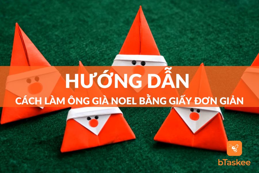 Tổng Hợp 5+ Cách Làm Ông già Noel  Bằng Giấy Đơn Giản Ai Cũng Làm Được