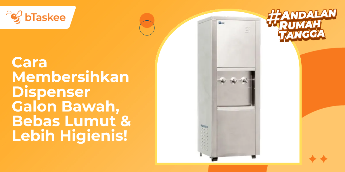 Cara Membersihkan Dispenser Galon Bawah: Bebas Lumut &amp; Higienis!