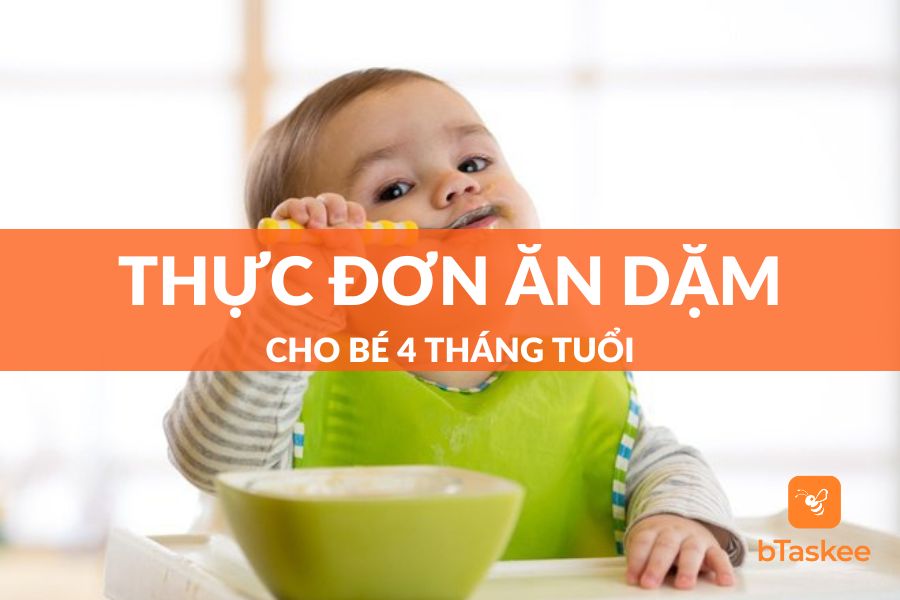 Thực Đơn Ăn Dặm Cho Bé 4 Tháng Tuổi Khoa Học Nhất 2023