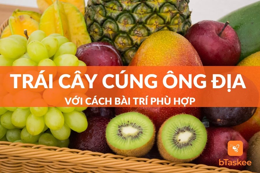 Top 5 Loại Trái Cây Cúng Ông Địa Chuẩn Nhất Hiện Nay