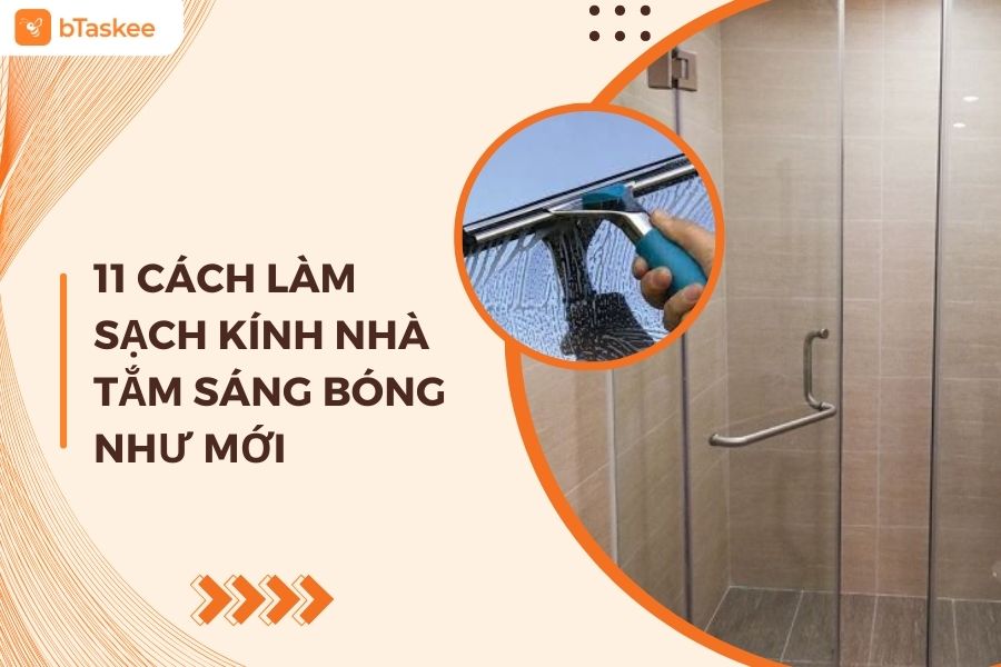 11 Cách Làm Sạch Kính Nhà Tắm Sáng Bóng Như Mới