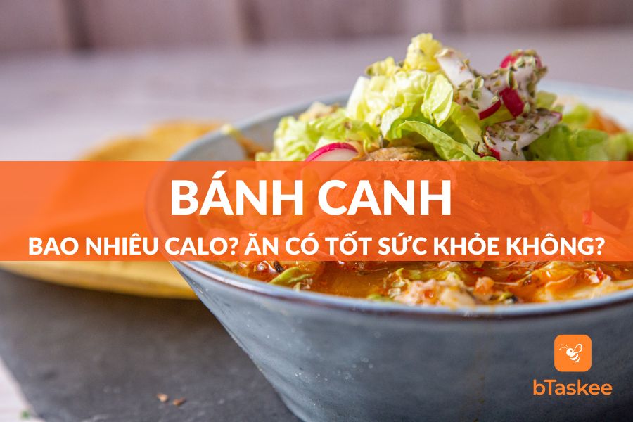 Bánh Canh Bao Nhiêu Calo? Bánh Canh Có Tốt Cho Sức Khỏe Không?
