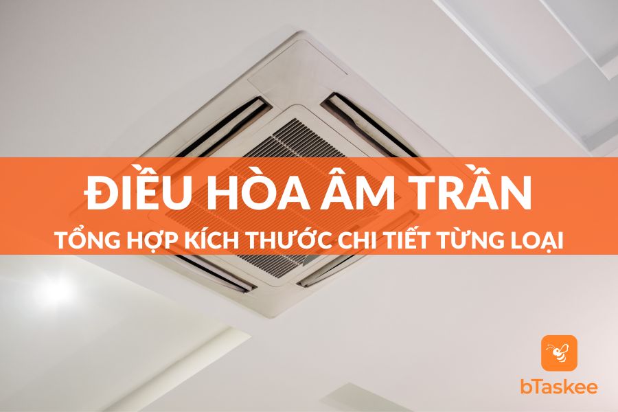 Tổng Hợp Kích Thước Điều Hòa Âm Trần Chi Tiết Nhất 2025