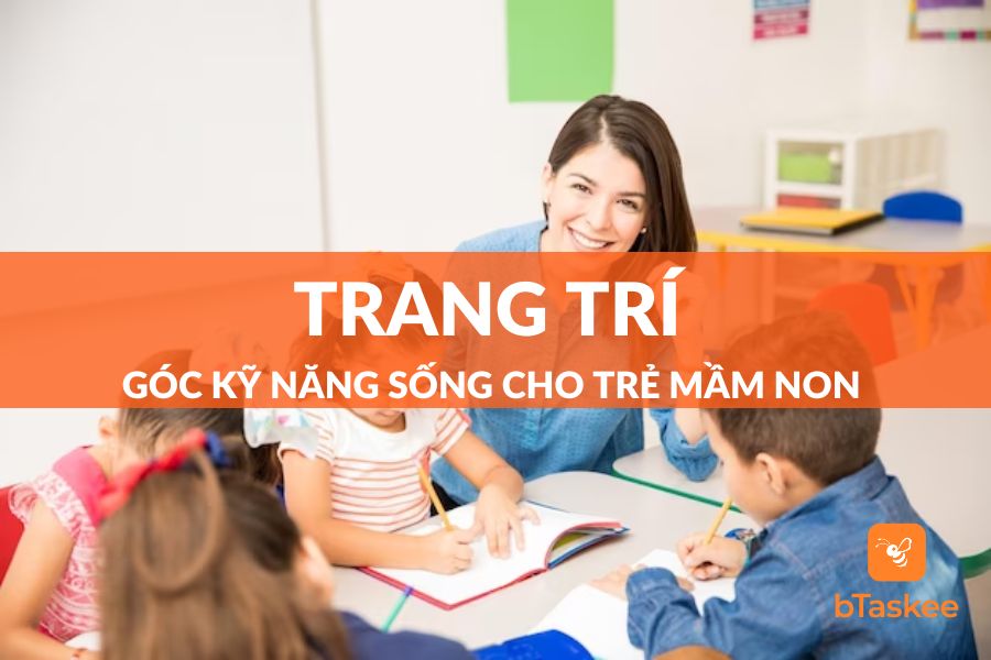 Ý Tưởng Trang Trí Góc Kỹ Năng Sống Cho Trẻ Mầm Non Đẹp