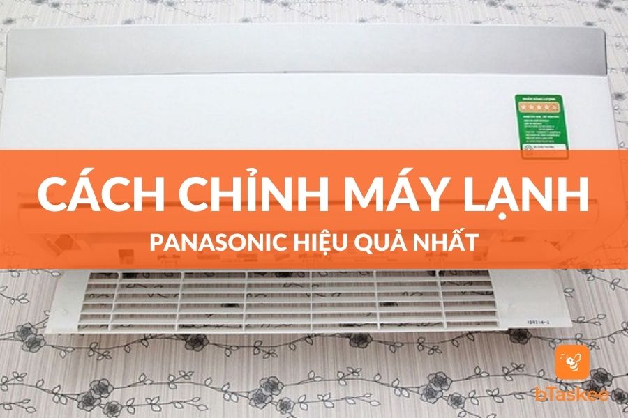 Cách Chỉnh Máy Lạnh Panasonic Hiệu Quả Nhất Bạn Nên Biết