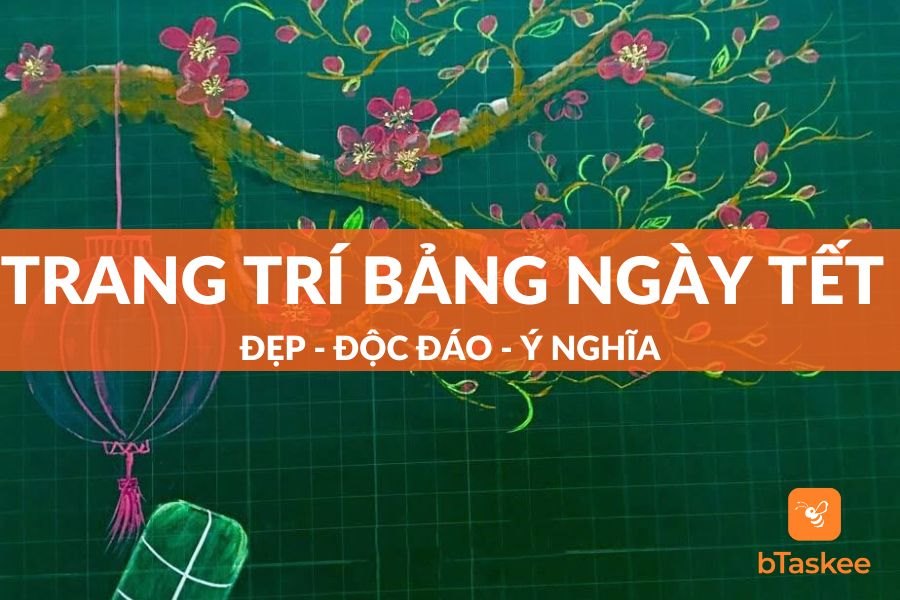 Trang Trí Bảng Ngày Tết Vui Tươi Rộn Ràng