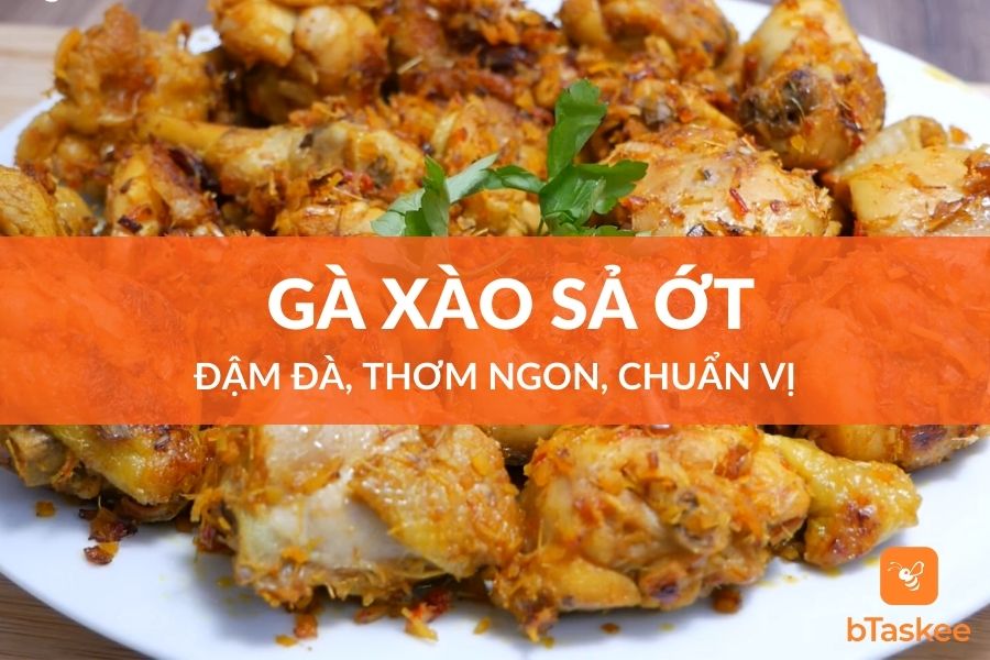 Cách Làm Gà Xào Sả Ớt Đậm Đà, Chuẩn Vị Tại Nhà