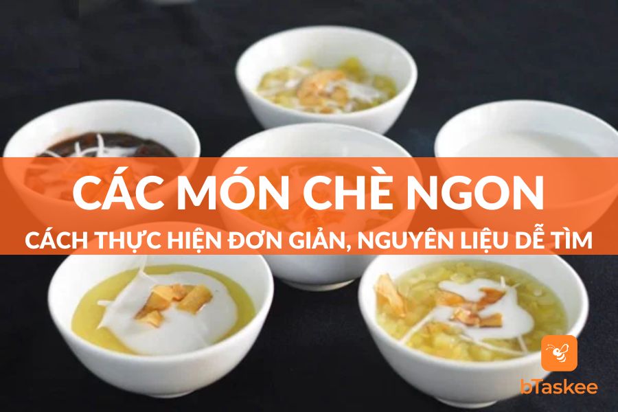Tổng Hợp Các Món Chè Ngon, Dễ Làm Được Yêu Thích Nhất