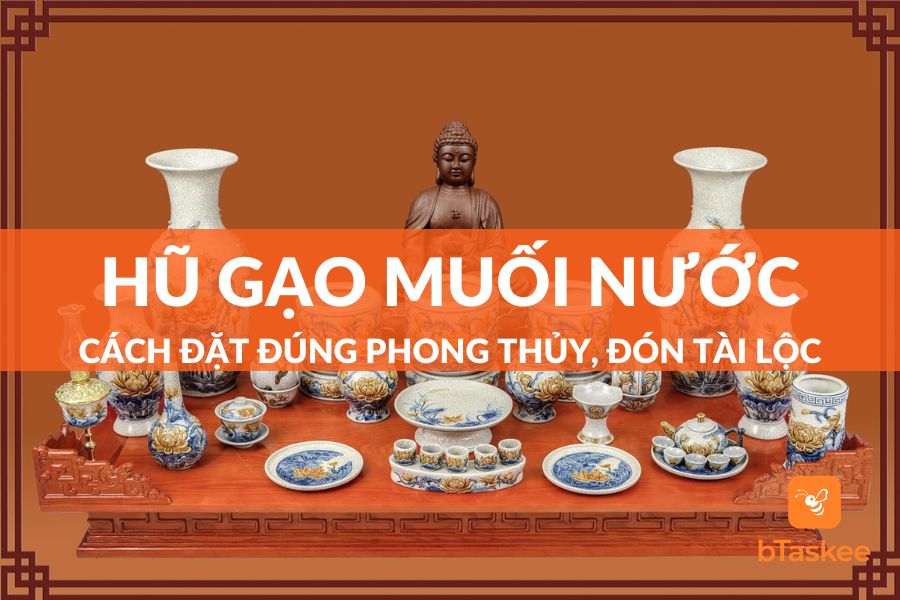 Cách Đặt Hũ Gạo Muối Nước Trên Bàn Thờ Đúng Cách, Đón Tài Lộc