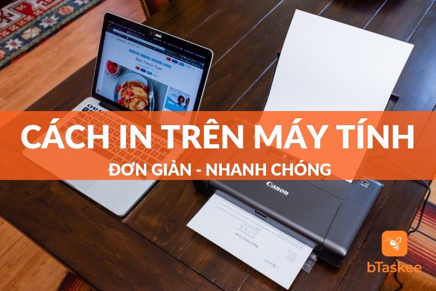 Hướng Dẫn Cách In Trên Máy Tính Chi Tiết Cho Người Mới