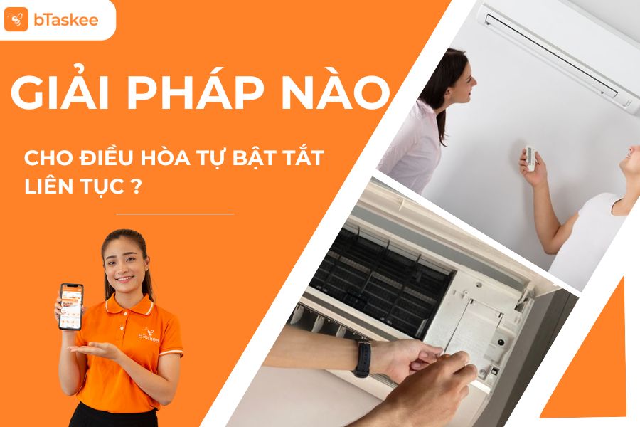 Vì Sao Điều Hòa Tự Bật Tắt Liên Tục? Cách Khắc Phục Thế Nào?