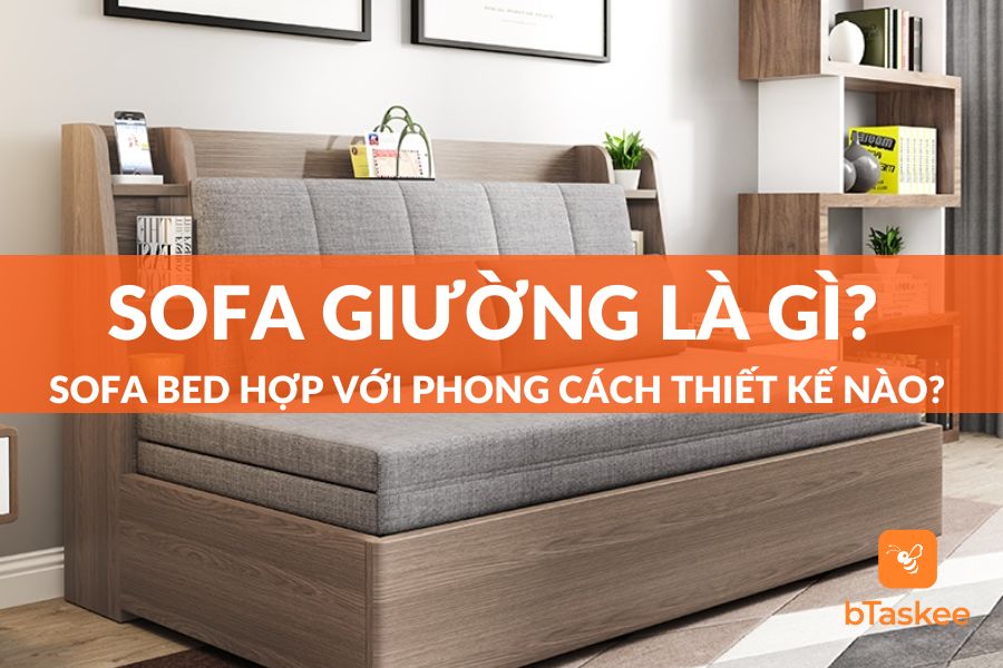 Sofa Giường Là Gì? Sofa Bed Hợp Phong Cách Thiết Kế Nào?
